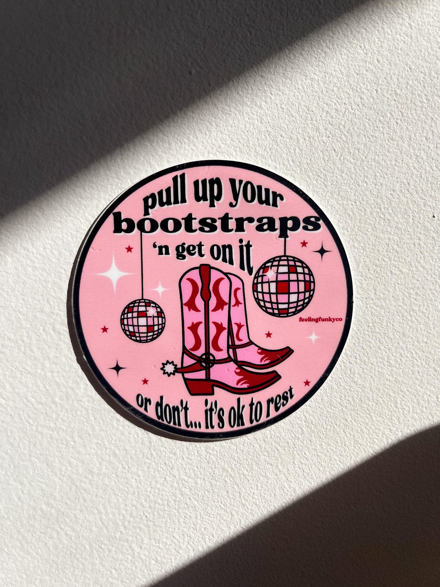 Pull Up Your Bootstraps Sticker | Disco Cowgirl Sticker